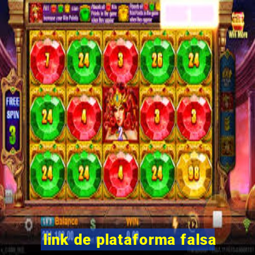 link de plataforma falsa